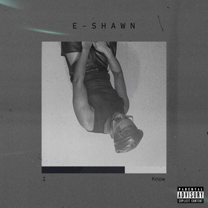 I Know by E-Shawn