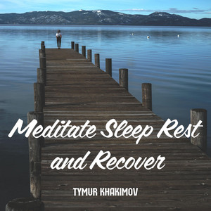 Meditate Sleep Rest and Recover