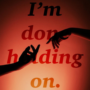 I'm done holding on. by Bitter Ends