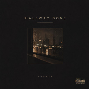 Halfway Gone by CYPH3R