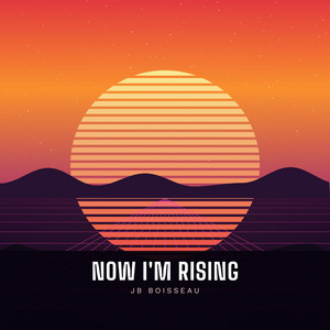Now I'm Rising by JB Boisseau, A D A M