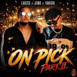On pick, Pt. 2 by Lagess, Jemg, Yanishi
