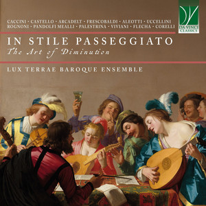 In stile passeggiato - The Art of Diminution — Lux Terrae Baroque Ensemble