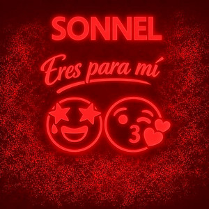 Eres Para Mi by Sonnel