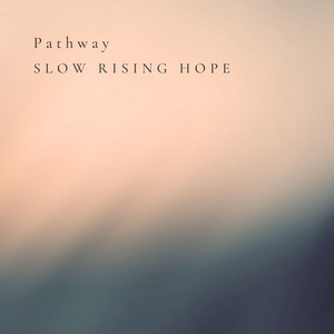 Pathway by Slow Rising Hope