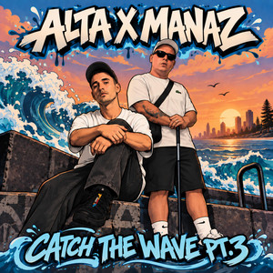 CATCH THE WAVE, Pt. 3 by ALTA, Manaz Ill
