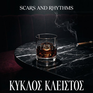 ΚΥΚΛΟΣ ΚΛΕΙΣΤΟΣ by Scars and Rhythms
