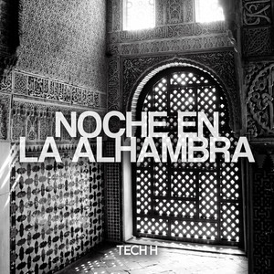Noche En La Alhambra by Tech H