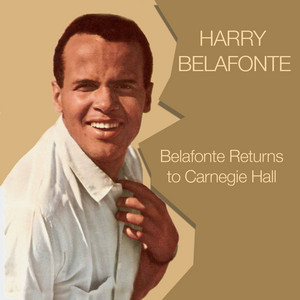 Harry Belafonte: Belafonte Returns to Carnegie Hall - Compilation