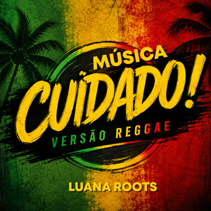 Cuidado! by Luana Roots