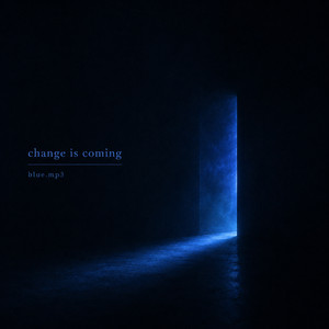 change is coming by blue.mp3