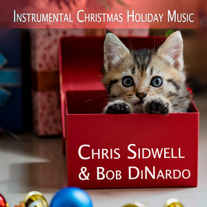 Chris Sidwell & Bob DiNardo - Deck the Halls