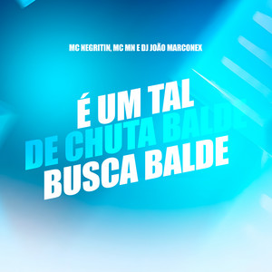 É um Tal de Chuta Balde, Busca Balde