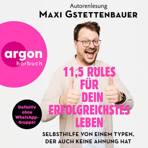 11,5 Rules für dein erfolgreichstes Leben [Selbsthilfe von einem Typen, der auch keine Ahnung hat (Ungekürzte Lesung)]