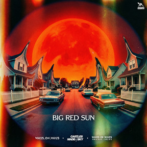 Big Red Sun by Waves_On_Waves, Castles Made Of Sky, Waves On Waves Orange Crush