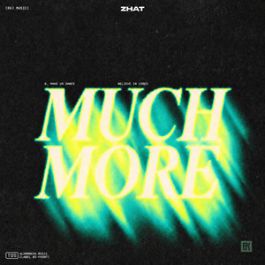 Much More by ZHAT