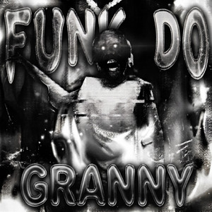 FUNK DO GRANNY by prodbymiri
