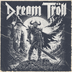 Don't Dream Of Tomorrow by Dream Troll