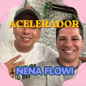 ACELERADOR by NENA FLOWI