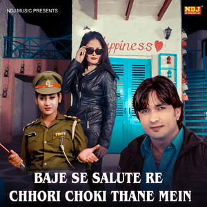 Baje Se Salute Re Chhori Choki Thane Me by Surender Romio
