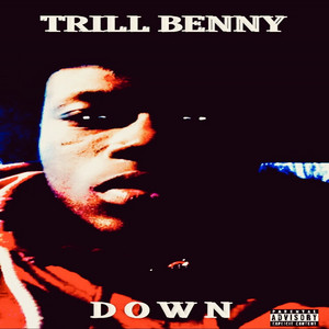 Trill Benny - Down