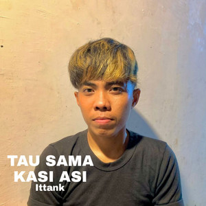 TAU SAMA KASI ASI