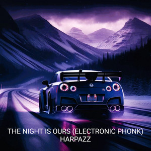 The Night Is Ours (Slowed) by Harpazz