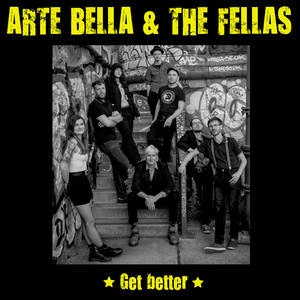 Get Better by Arte Bella & The Fellas