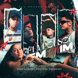 MC Fabrin, MC Joãozinho VT, MC Vine7 & Mc Pablo - Ela Pousou em Mim (feat. Ruggi & Prod Gloto)