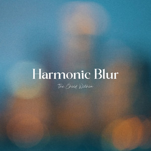 Harmonic Blur (Deep Ambient) by The Child Within