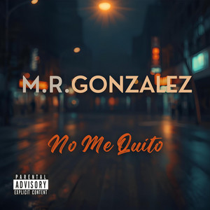 No Me Quito by M.R Gonzalez