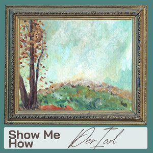 Show Me How by DerIod