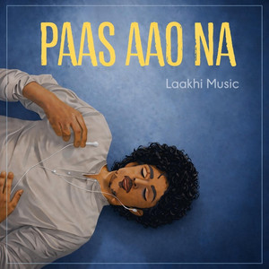 Paas Aao Na by Laakhi