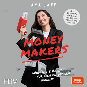MONEYMAKERS (Wie du die Börse für dich entdecken kannst)