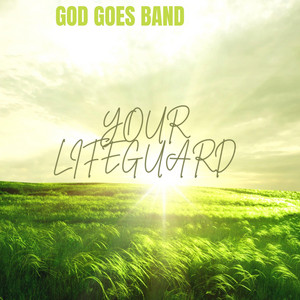 Your Lifeguard by GOD GOES BAND