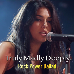 Truly Madly Deeply - Rock Power Ballad by Metal Reimagined
