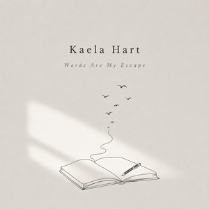 Words Are My Escape by Kaela Hart