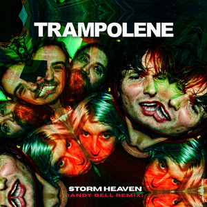 Storm Heaven - Andy Bell Remix by Trampolene, Andy Bell