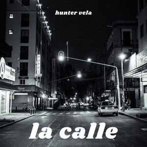 la calle by hunter vela