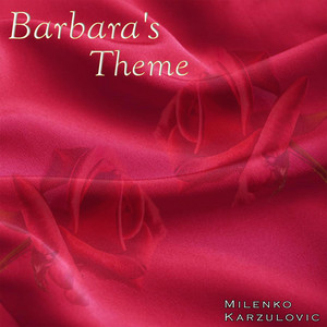 Barbara's Theme - Instrumental by Milenko Karzulovic