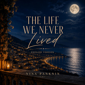 The Life We Never Lived by Nina Panknin