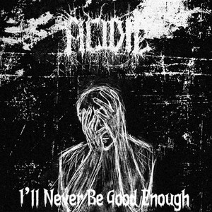 I'm Sick and Tired by Acidic