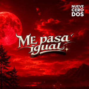 ME PASA IGUAL by NueveCeroDos, LIRICAS DEL REGGAETON