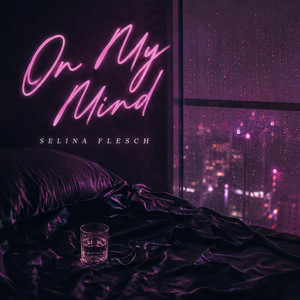 On My Mind by Selina Flesch