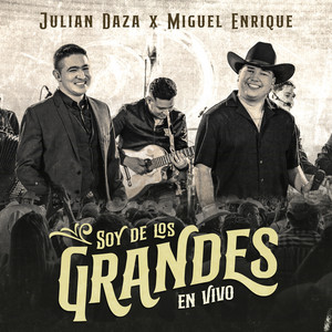 Julian Daza & Miguel Enrique - SOY DE LOS GRANDES (EN VIVO)