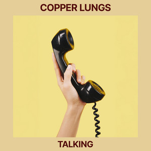 Talking by Copper Lungs