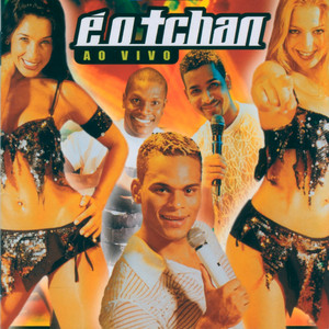 É o Tchan - É o Tchan No Havai / Tribotchan / Tchan Na Selva (Ao Vivo)