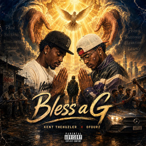 Bless a G by Kent Thehuzler, Ofour2