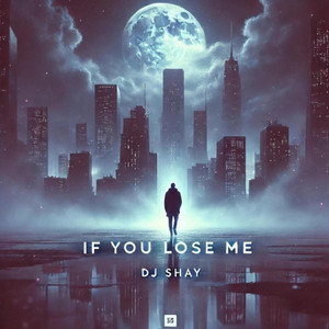 If You Lose Me