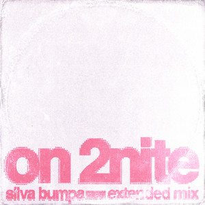 On 2nite - Extended Mix by Silva Bumpa